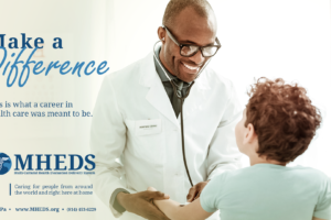 A smiling male doctor in a white coat holds a stethoscope while talking to a young patient. Text reads, Make a Difference. This is what a career in health care was meant to be. MHEDS healthcare logo and contact info are visible.
