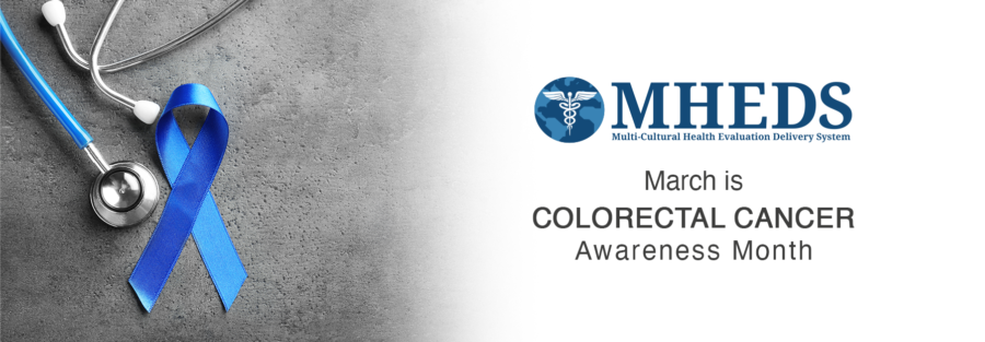 A stethoscope and a blue ribbon lie on a gray surface. Text reads: MHEDS Multi-Cultural Health Evaluation Delivery System. March is Colorectal Cancer Awareness Month.