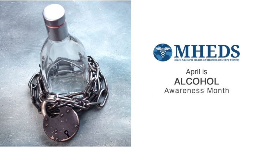 A glass bottle wrapped in a metal chain with a padlock is shown next to the MHEDS logo and text stating, April is ALCOHOL Awareness Month.