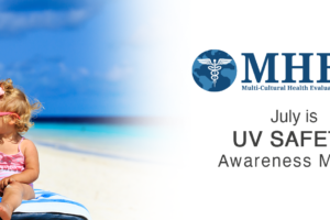 A woman applies sunscreen to a young child on a sunny beach. Text reads: MHEDS Multi-Cultural Health Evaluation Delivery System. July is UV Safety Awareness Month.