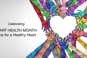 Colorful hands made of crumpled paper form a heart shape on a white background. The text reads: Celebrating HEART HEALTH MONTH: Tips for a Healthy Heart.