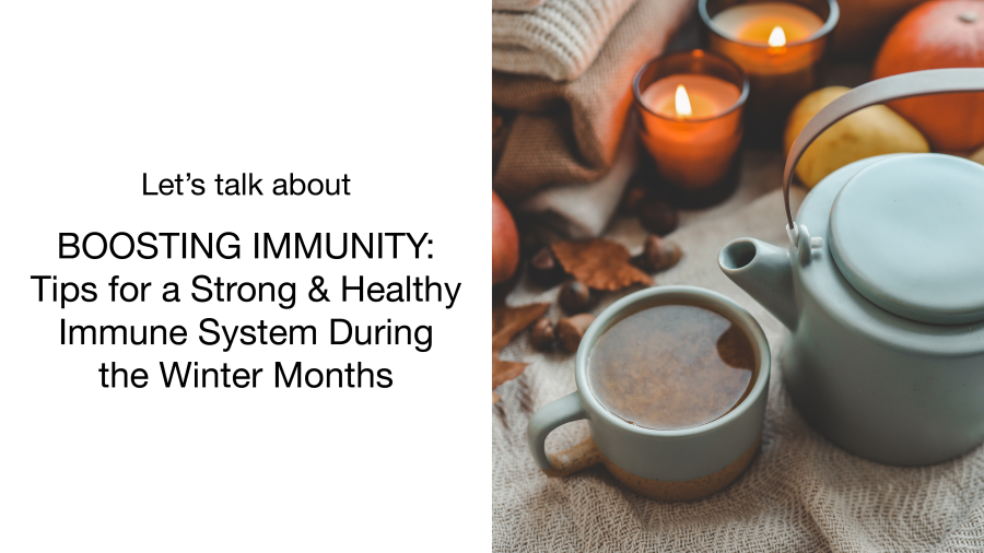 Split-screen image: Left side has text about boosting immunity and tips for a healthy immune system during winter. Right side shows a cozy scene with a teapot, a mug of tea, candles, apples, and a knitted blanket.