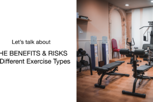 The Benefits and Risks of Different Exercise Types
