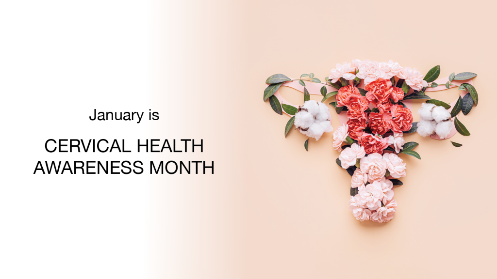 Text on left reads “January is CERVICAL HEALTH AWARENESS MONTH.” On the right, flowers and leaves are arranged in the shape of a uterus on a peach background.
